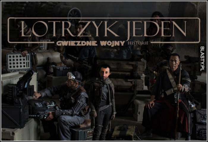 Gwiezdne wojny łotrzyk jeden