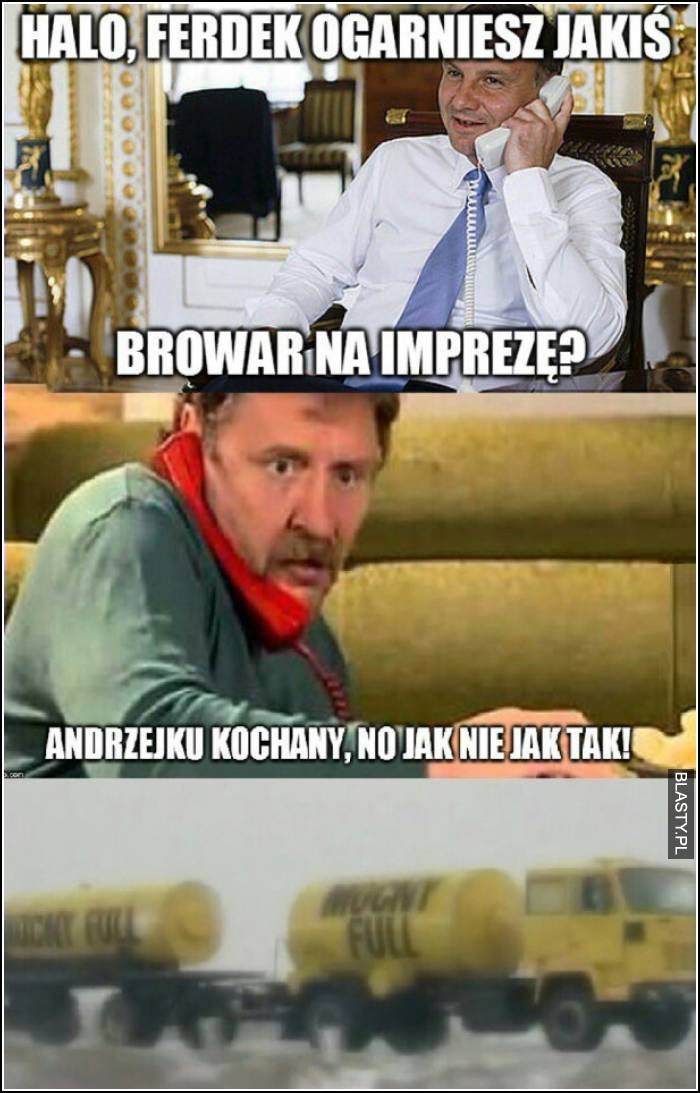 Hej Ferdek ogarniesz jakiś browarek na impreze