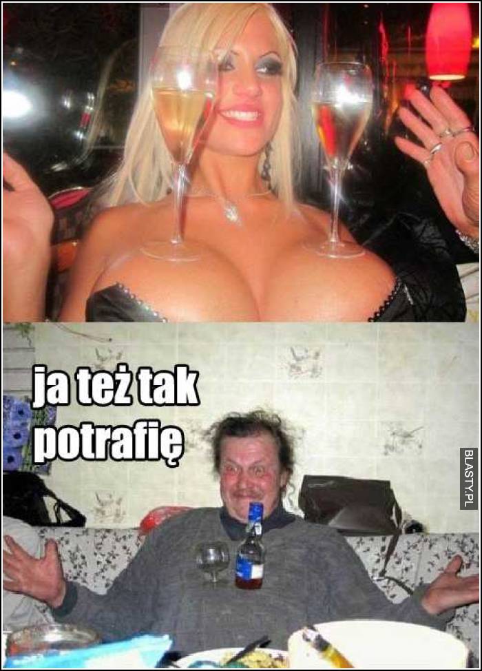 ja też tak potrafię