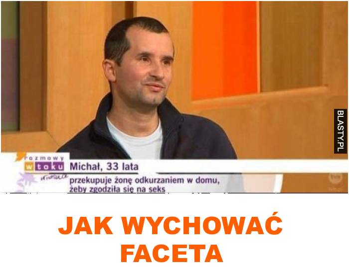 jak wychować faceta