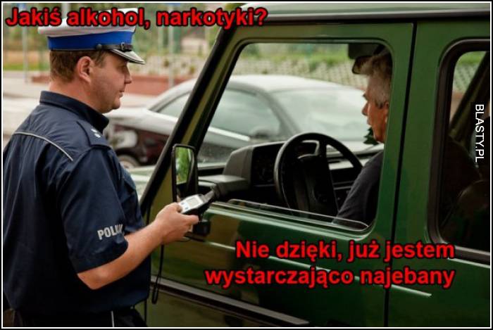 jakiś alkohol lub narkotyki