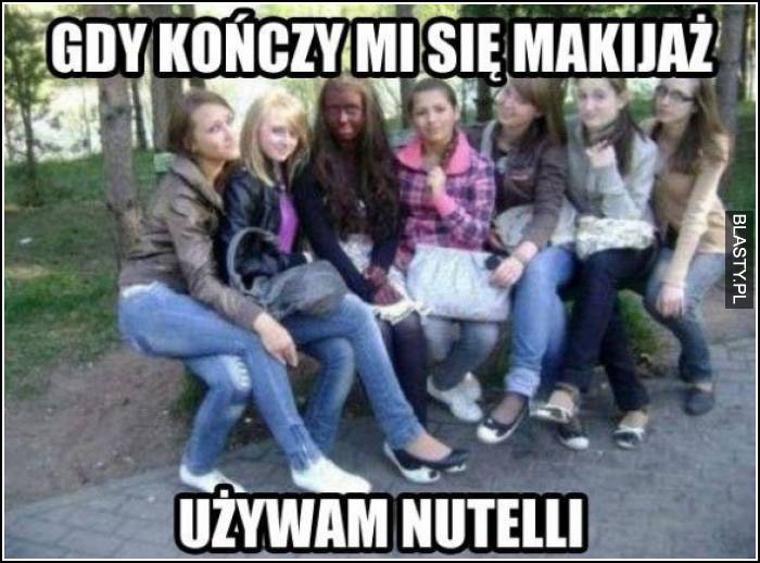 Kiedy kończy mi się makijaż używam nutelli