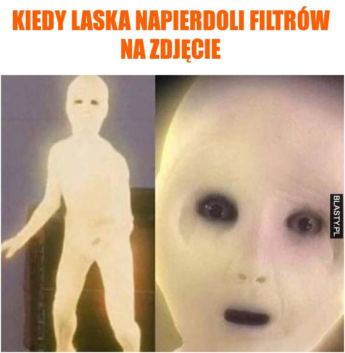 Kiedy laska napierdoli filtrów na zdjęcie