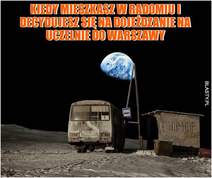 Kiedy mieszkasz w Radomiu i decydujesz się na dojeżdzanie na uczelnie do Warszawy