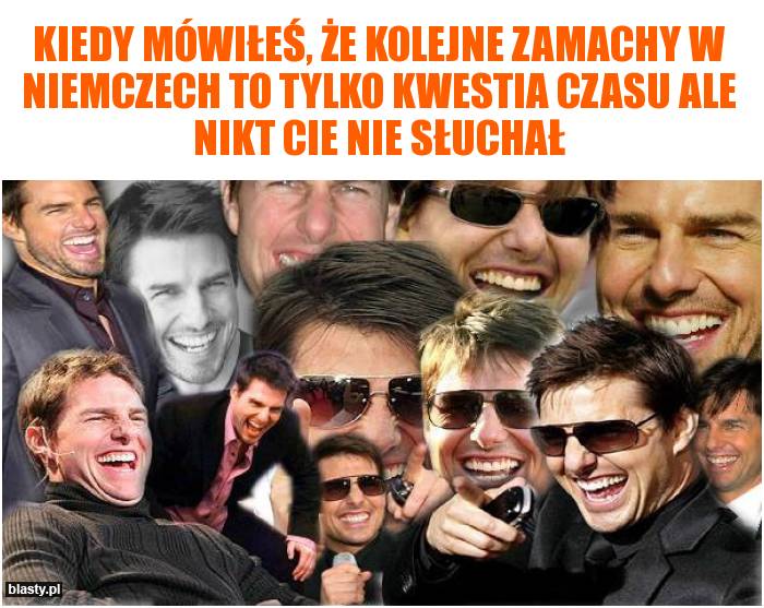 Kiedy mówiłeś, że kolejne zamachy w niemczech to tylko kwestia czasu ale nikt Cie nie słuchał