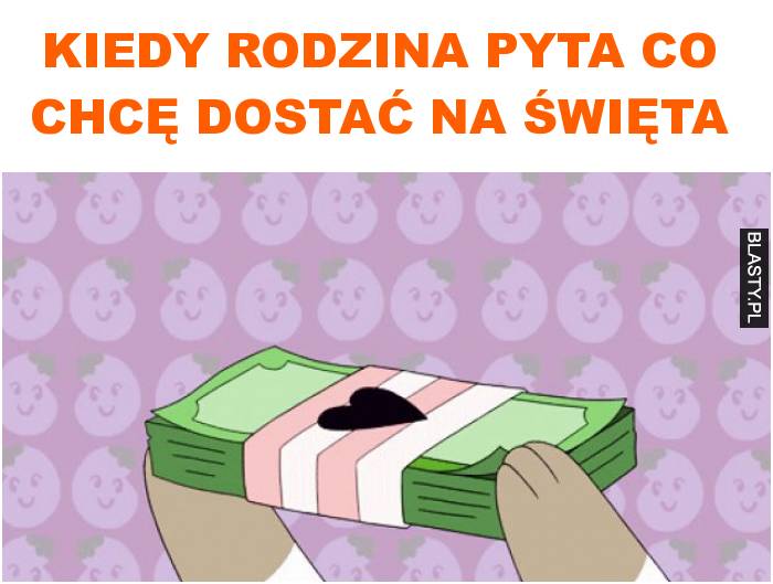 Kiedy rodzina pyta co chcę dostać na święta