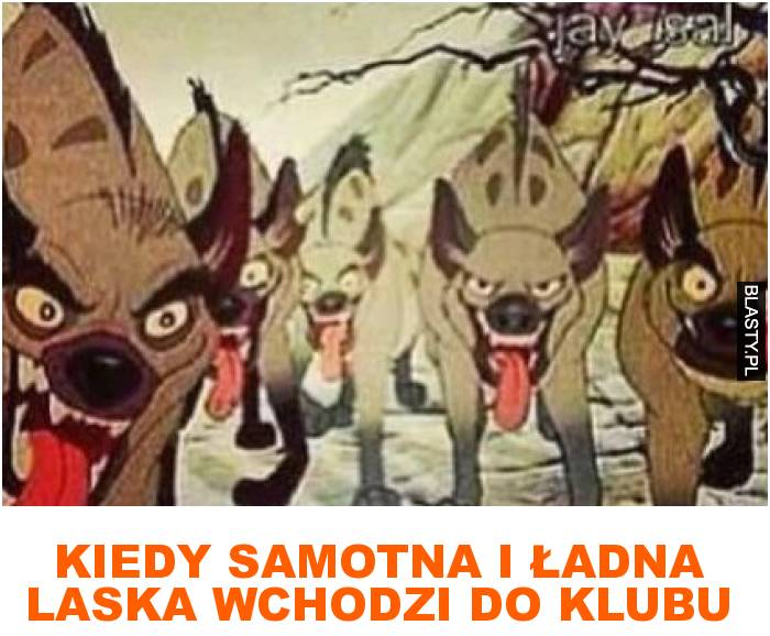 Kiedy samotna i ładna laska wchodzi do klubu