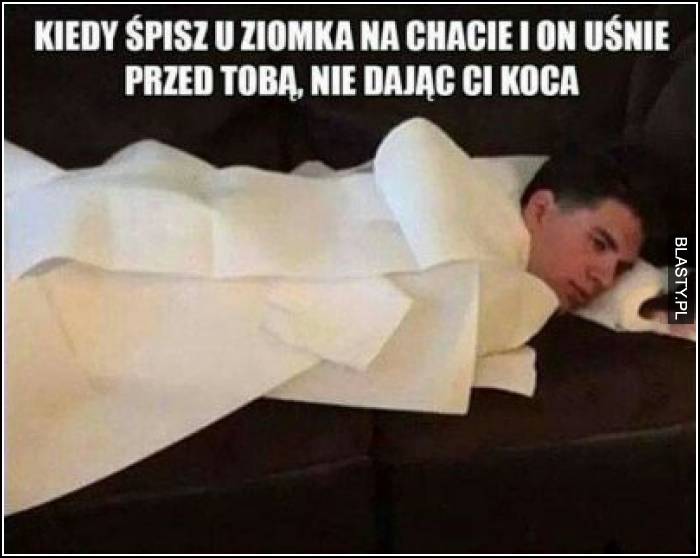 Kiedy śpisz u ziomka na chacie i on uśnie przed tobą