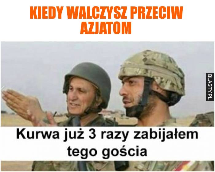 Kiedy walczysz przeciw azjatom