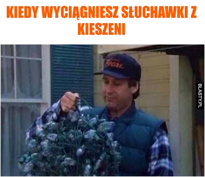 Kiedy wyciągniesz słuchawki z kieszeni