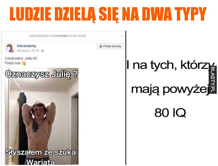 Ludzie dzielą się na dwa typy