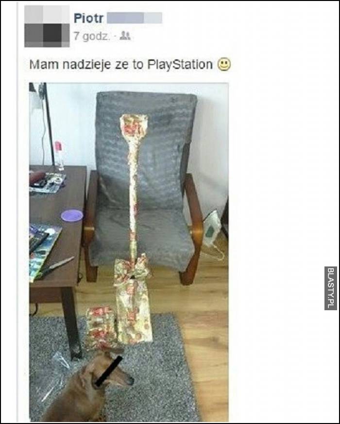 Mam nadzieję, że to playstation