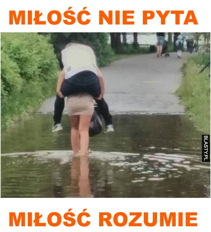 miłość nie pyta miłość rozumie