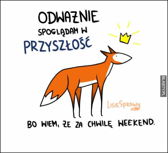 odważnie spogladam w przyszłość