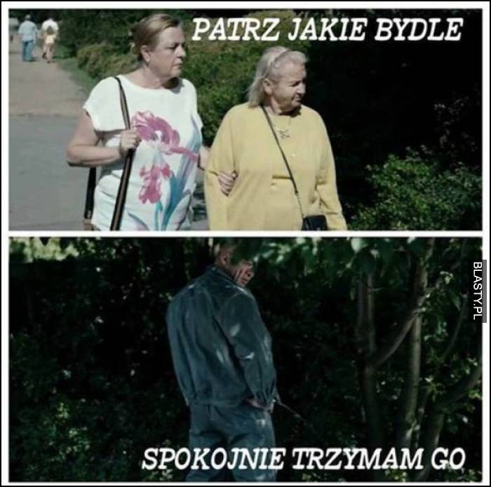 Patrz jakie bydle - spokojnie trzymam go