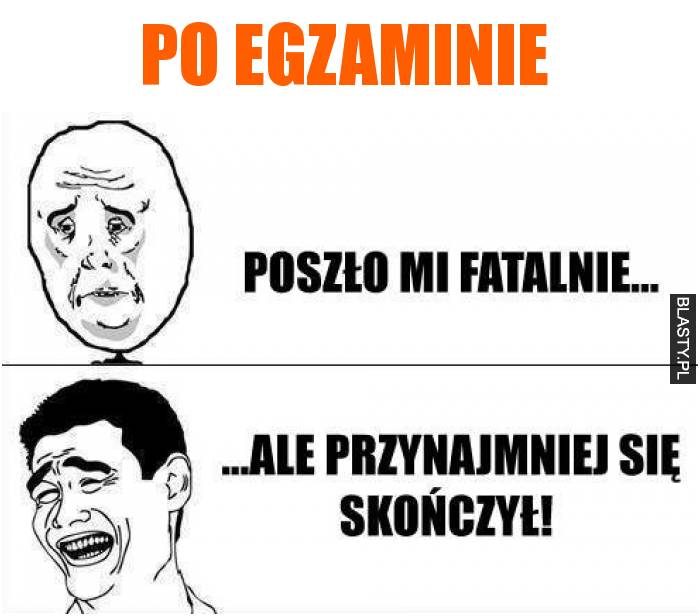 PO EGZAMINIE