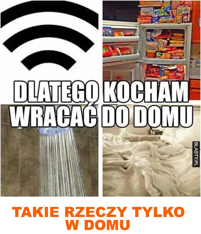 takie rzeczy tylko w domu