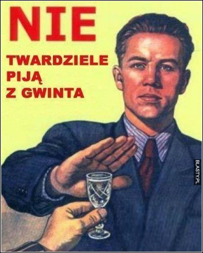 twardziele piją z gwinta