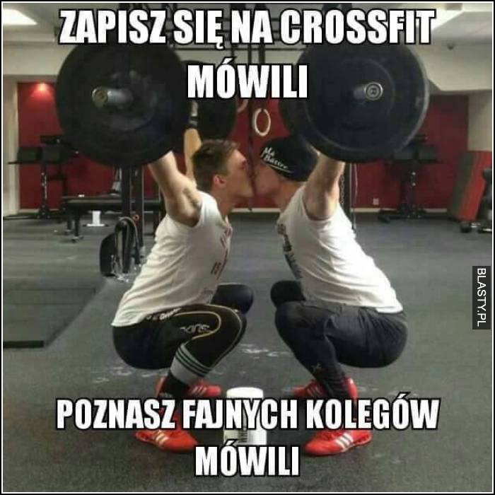 Zapisz się na crossfit mówili