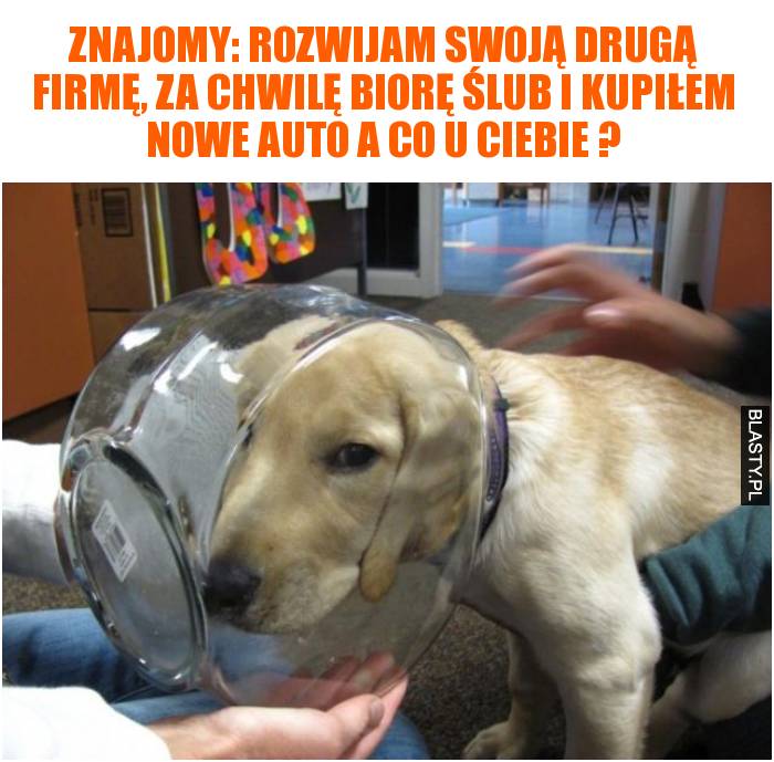 Znajomy: rozwijam swoją drugą firmę, za chwilę biorę ślub i kupiłem nowe auto