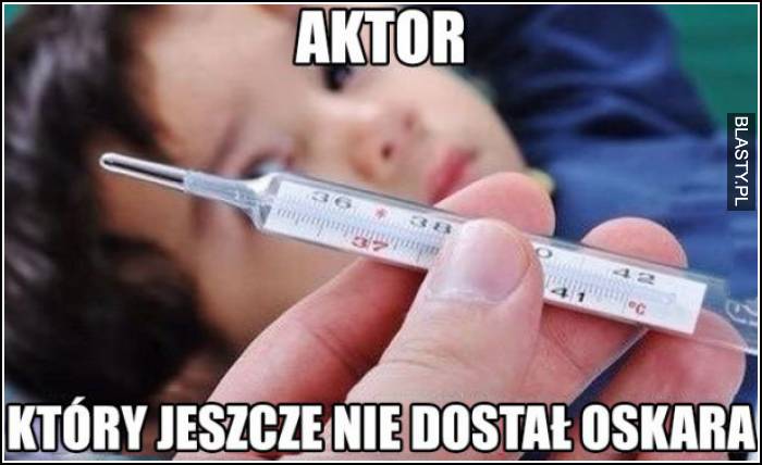 aktor, który nie dostał jeszcze oskara