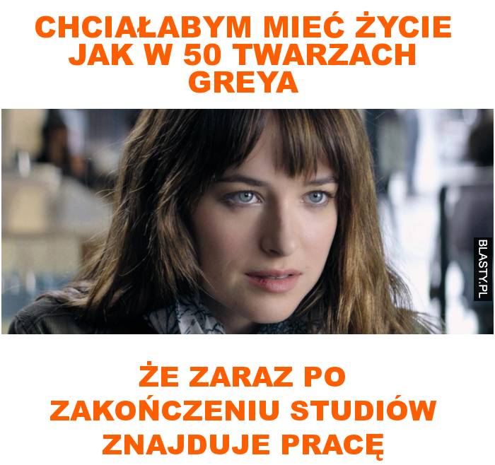 chciałabym mieć życie jak w 50 twarzach greya