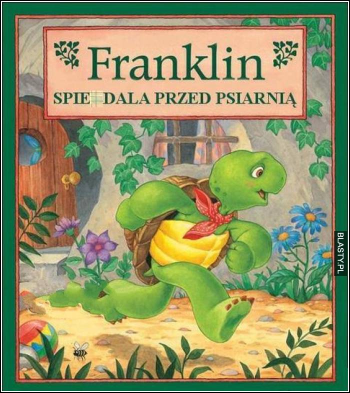 Franklin spierdala przed psiarnią