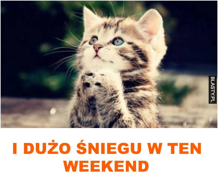 i dużo śniegu w ten weekend