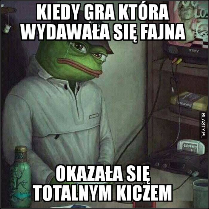 Każdy gracz zna to uczucie