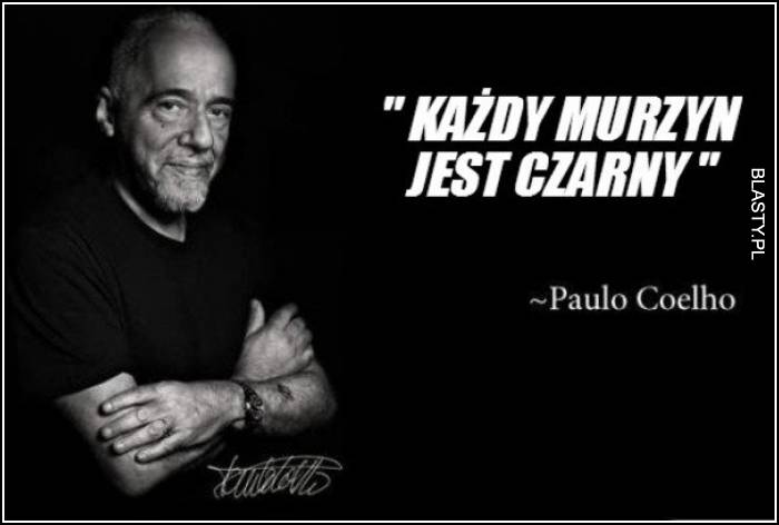 każdy murzyn jest czarny