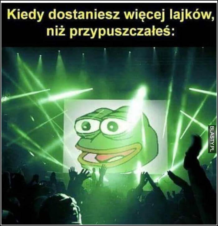 Kiedy dostaniesz więcej laików Kiedy dostaniesz więcej laików