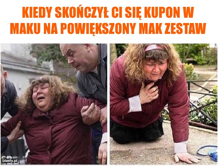 Kiedy skończył Ci się kupon w maku na powiększony Mak Zestaw