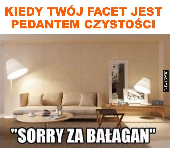 kiedy twój facet jest pedantem czystości