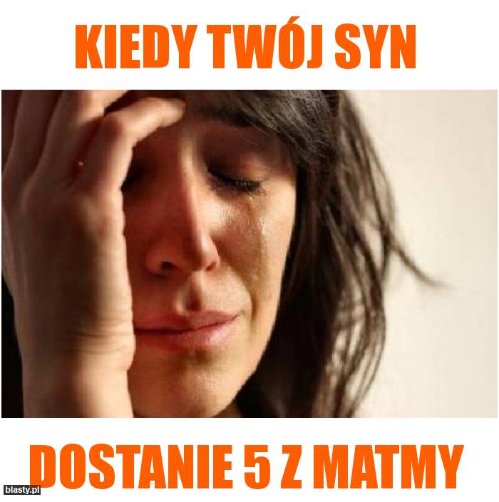 Kiedy Twój syn...