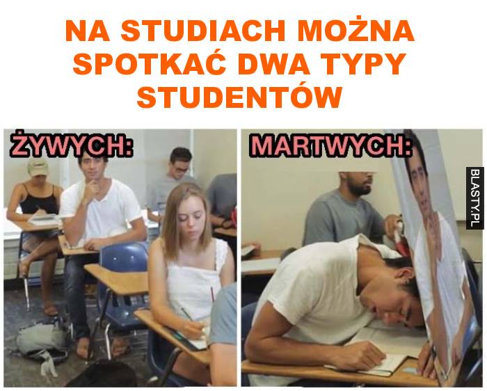 na studiach można spotkać dwa typy studentów