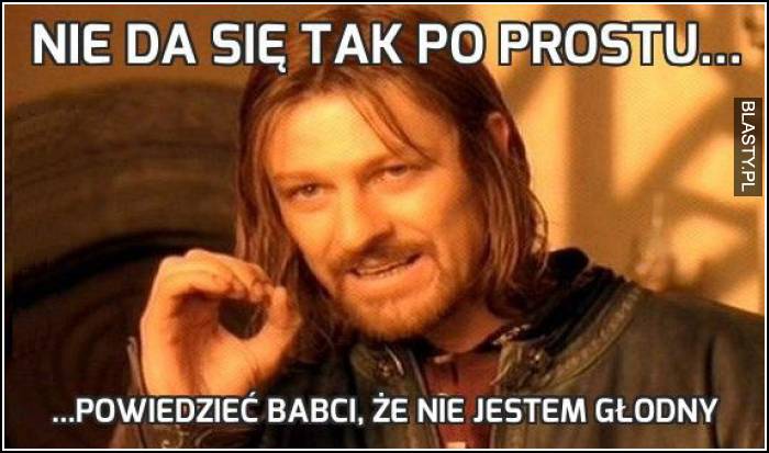 nie da się tak porostu powiedzieć babci