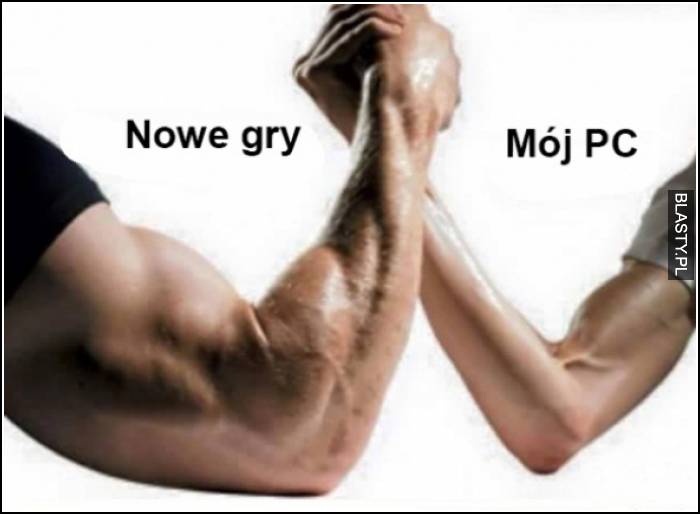 nowe gry vs mój pc