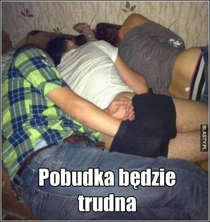 pobudka będzie trudna