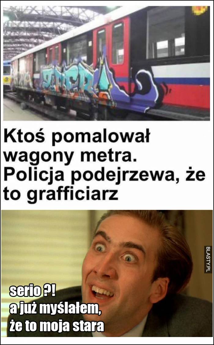 serio, a już myślałem, że to moja stara