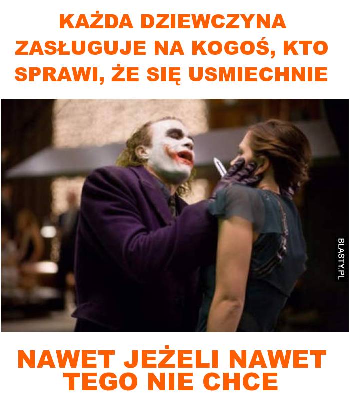 każda dziewczyna zasługuje na kogoś, kto sprawi, że się usmiechnie