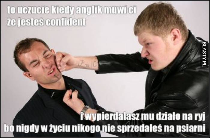 Kiedy anglik mówi Ci, że jesteś confident