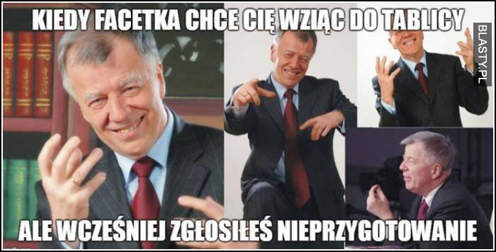 Kiedy facetka chce cię wziąć do tablicy