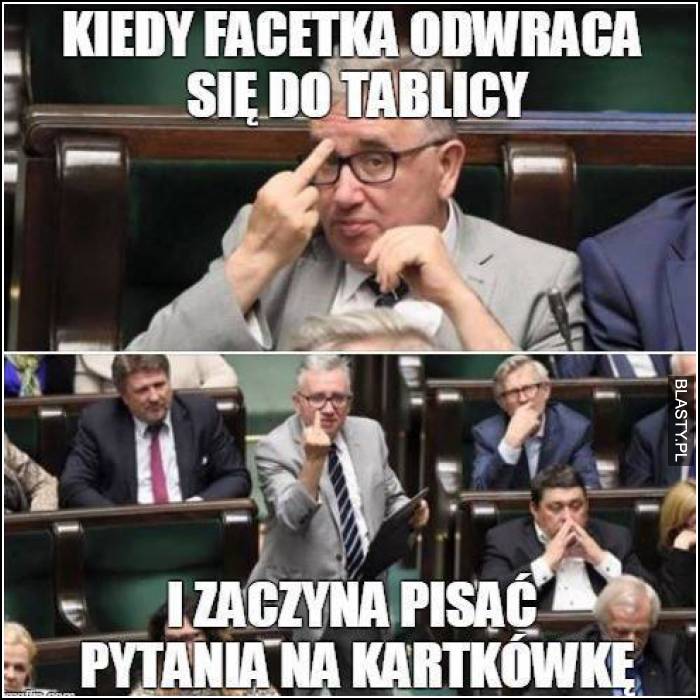 kiedy facetka odwraca się do tablicy