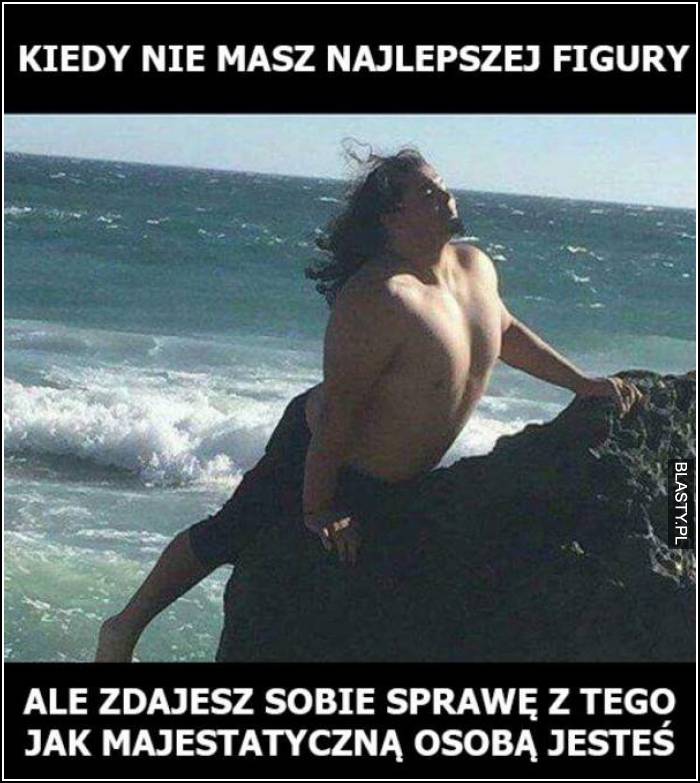 Kiedy nie masz figury ale zdajesz sobie sprawę jak majeutyczną osobą jesteś