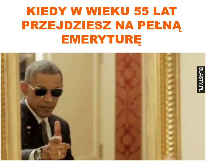 kiedy w wieku 55 lat przejdziesz na pełną emeryturę