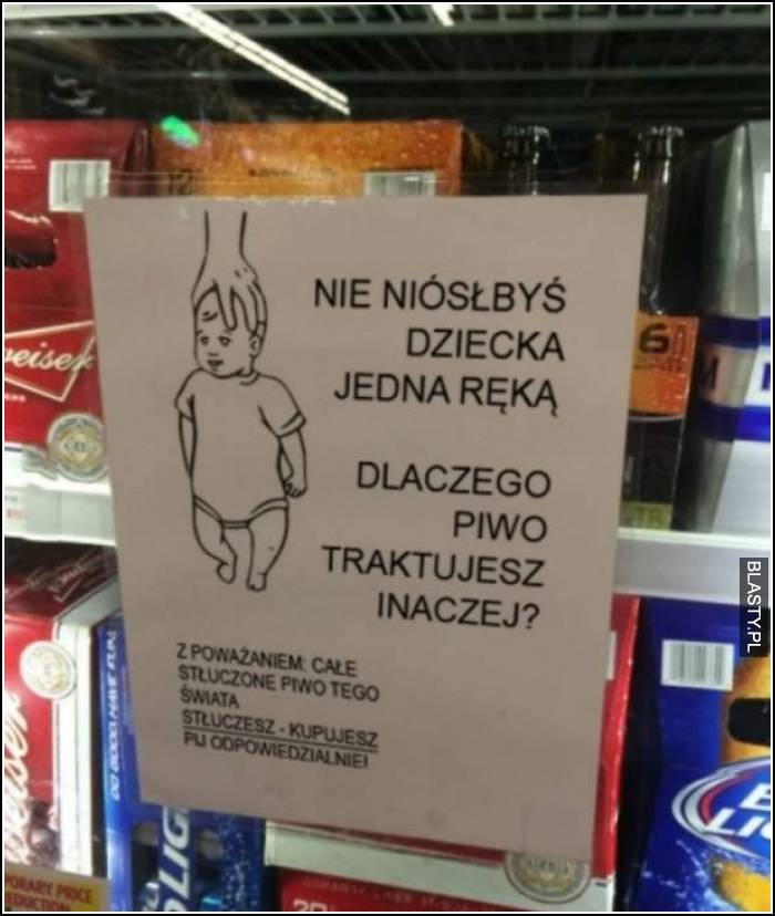 Nie nosiłbyś dziecka jedną ręką dlaczego piwo traktujesz inaczej