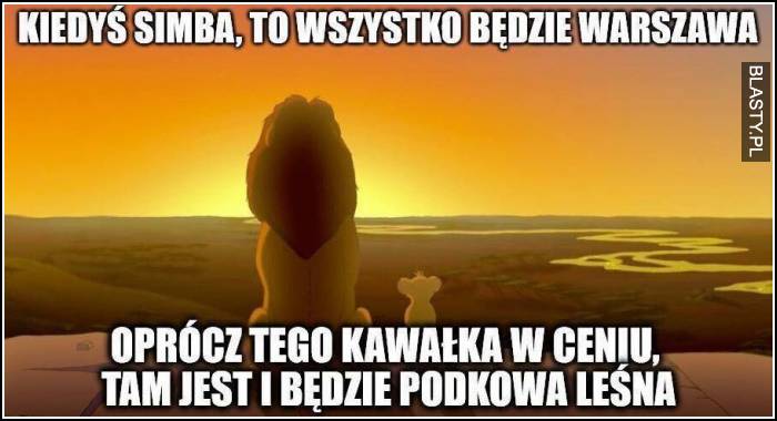 to kiedyś będzie twoje