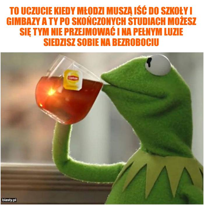 To uczucie kiedy młodzi muszą iść do szkoły i gimbazy