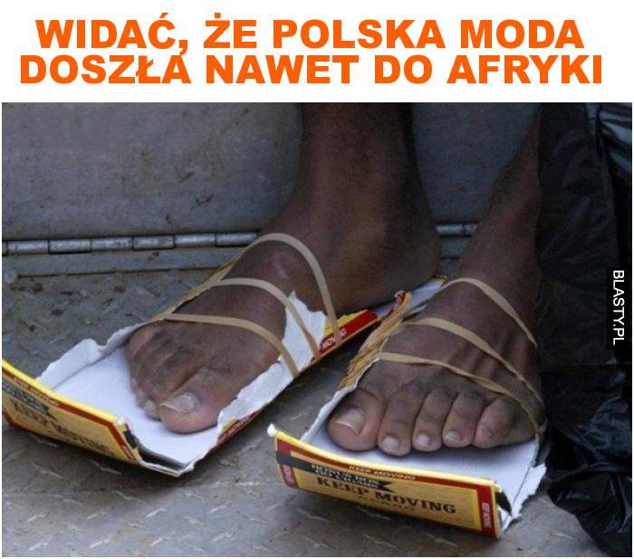 Widać, że Polska moda doszła nawet do afryki