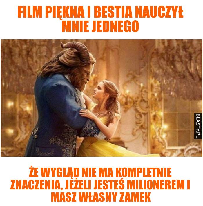 Film piękna i bestia nauczył mnie jednego